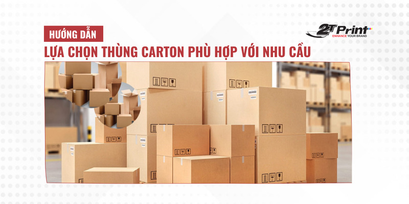 chọn thùng carton phù hợp với nhu cầu